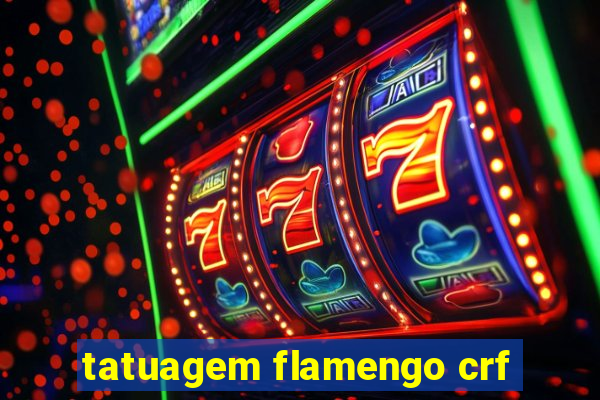tatuagem flamengo crf