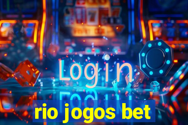 rio jogos bet
