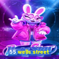 55 wells street