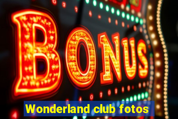 Wonderland club fotos