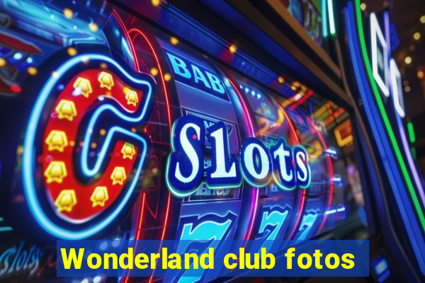 Wonderland club fotos