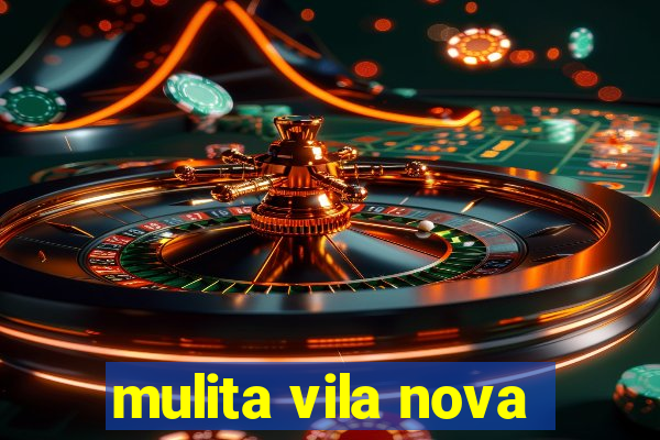mulita vila nova