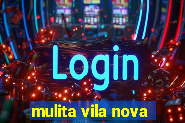 mulita vila nova