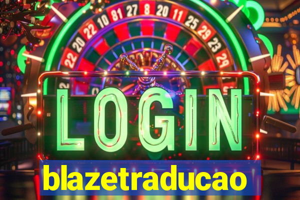 blazetraducao