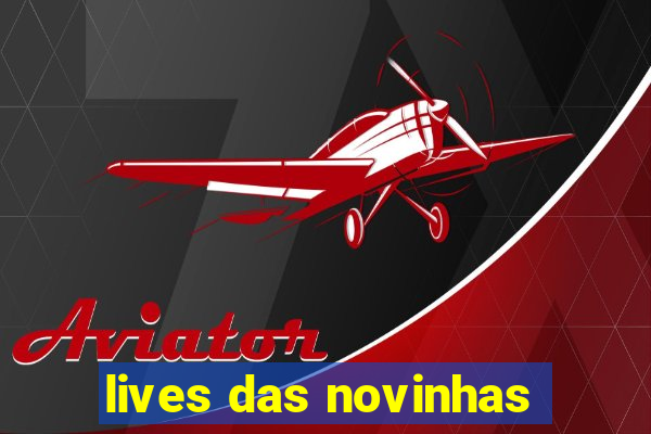 lives das novinhas