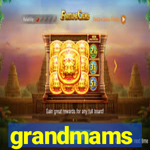 grandmams