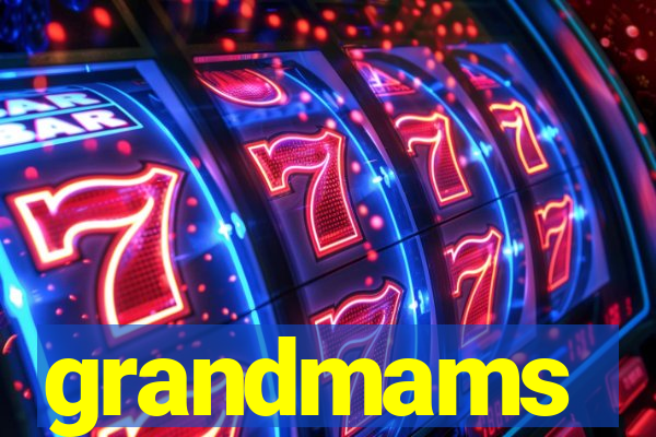 grandmams