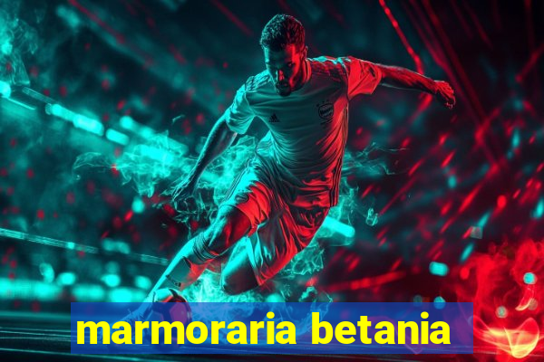 marmoraria betania
