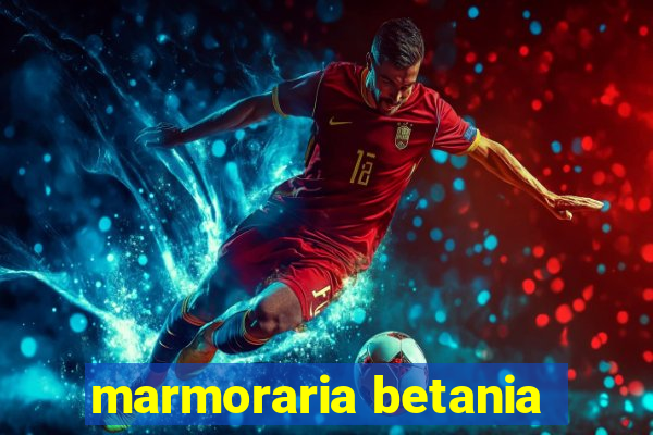 marmoraria betania
