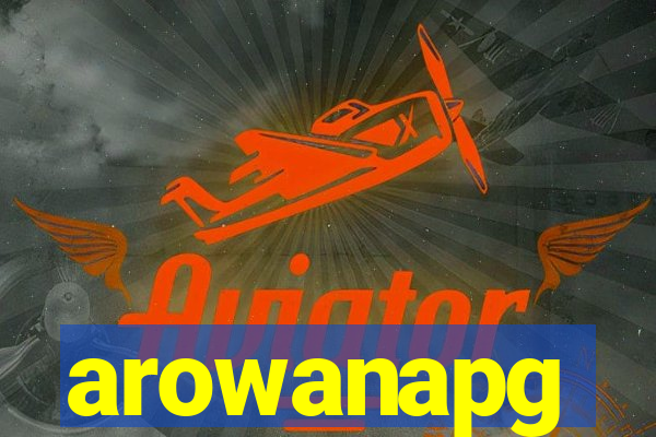 arowanapg