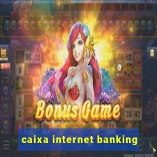 caixa internet banking