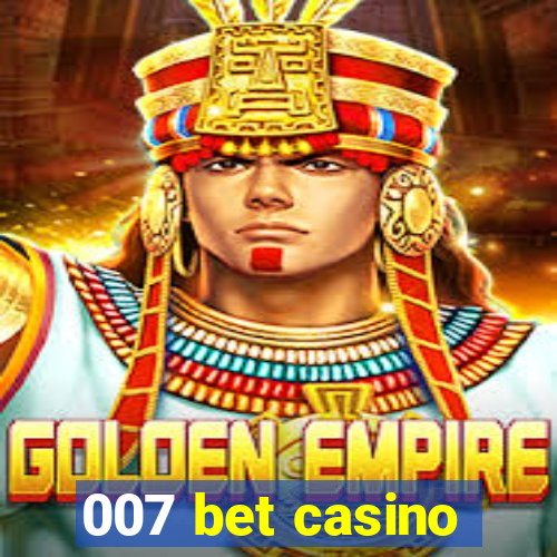 007 bet casino