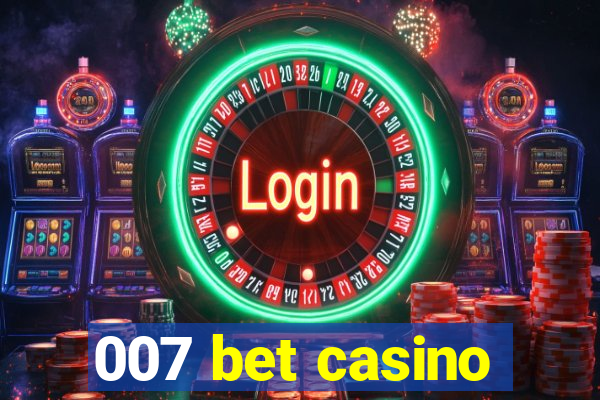 007 bet casino