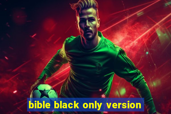bible black only version