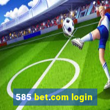 585 bet.com login