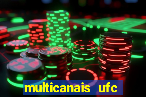 multicanais ufc fight pass