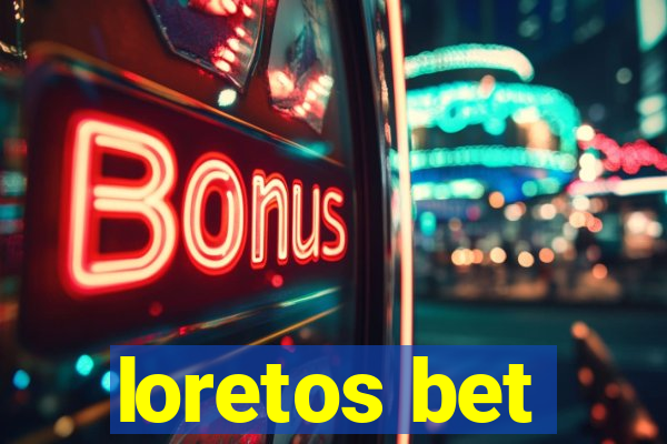 loretos bet