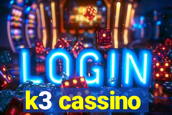 k3 cassino