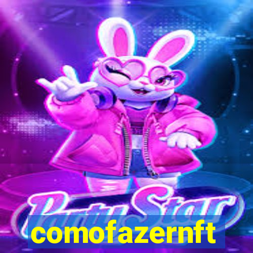 comofazernft