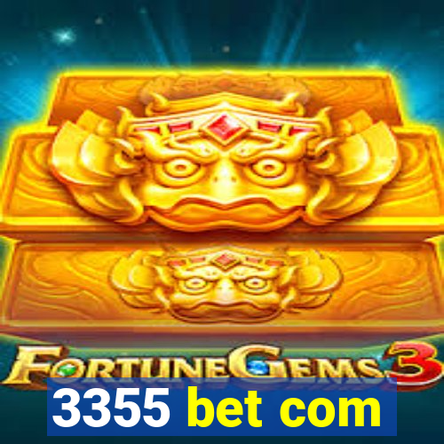 3355 bet com