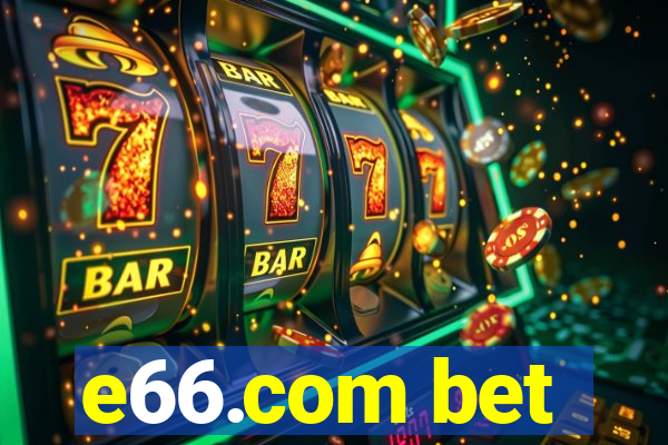 e66.com bet