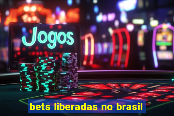 bets liberadas no brasil