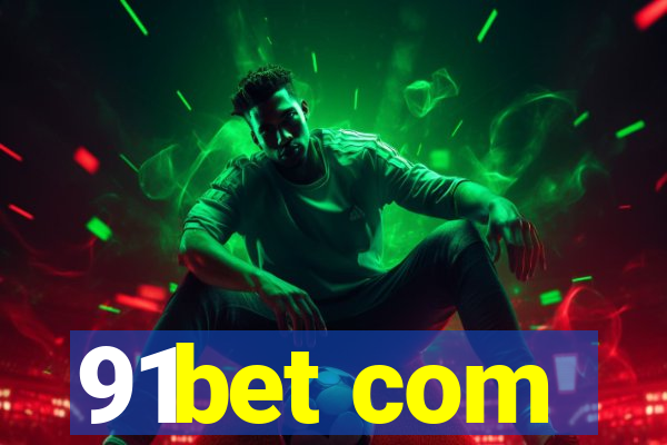 91bet com