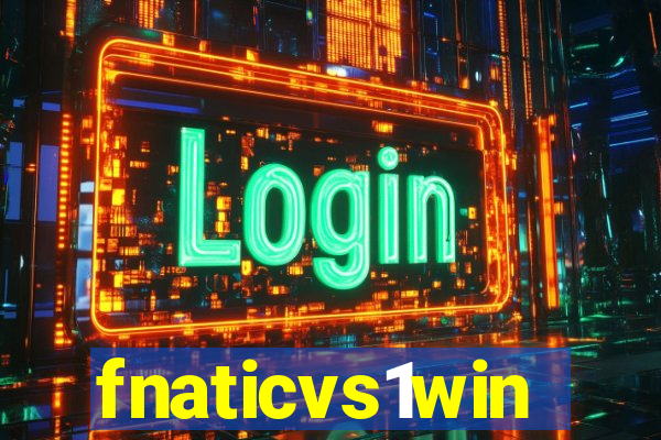 fnaticvs1win