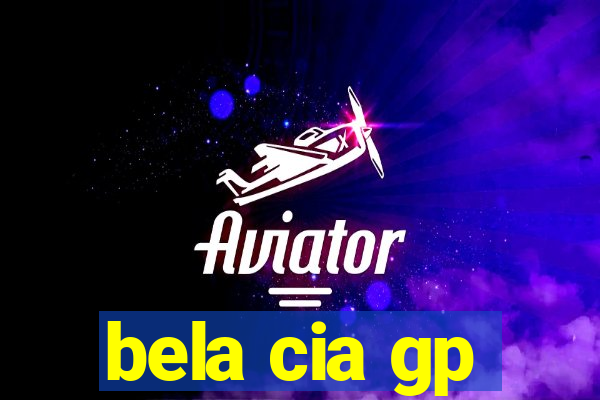 bela cia gp