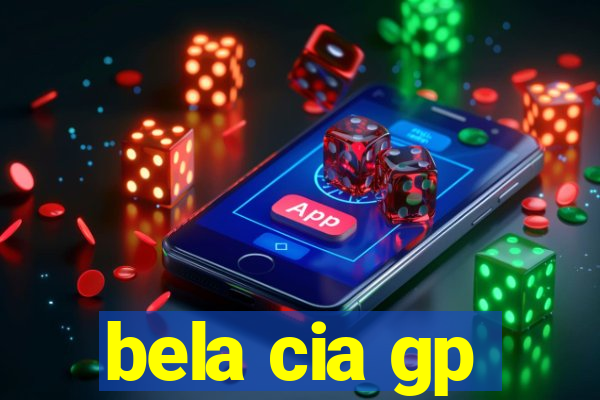bela cia gp