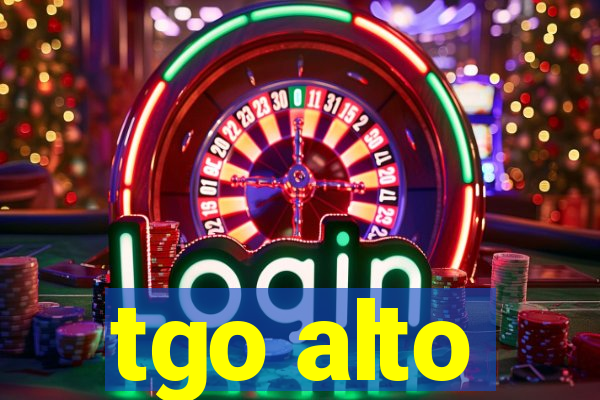 tgo alto
