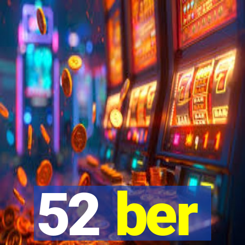 52 ber