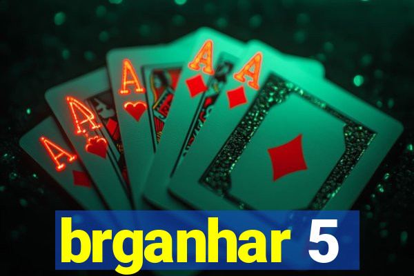 brganhar 5