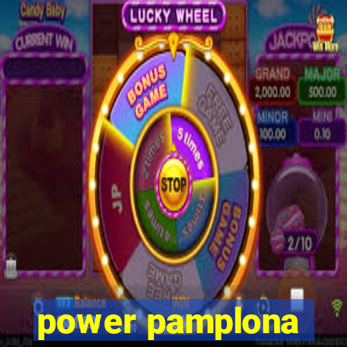 power pamplona
