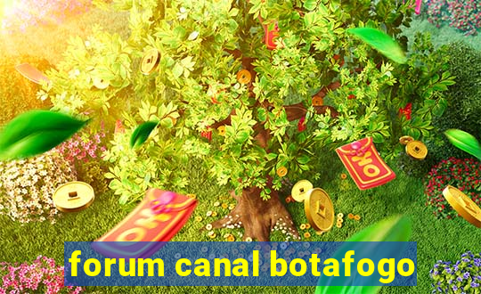 forum canal botafogo