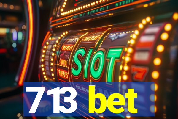 713 bet