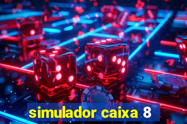 simulador caixa 8