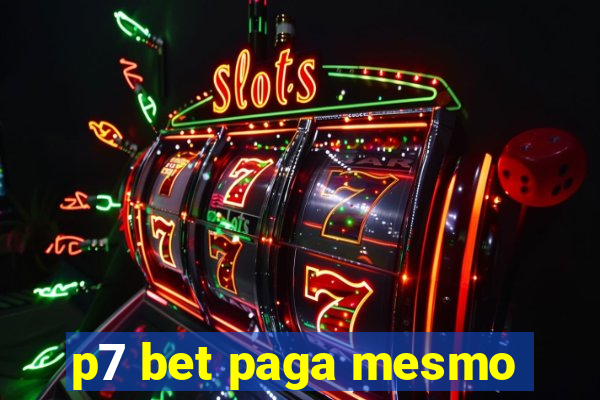 p7 bet paga mesmo