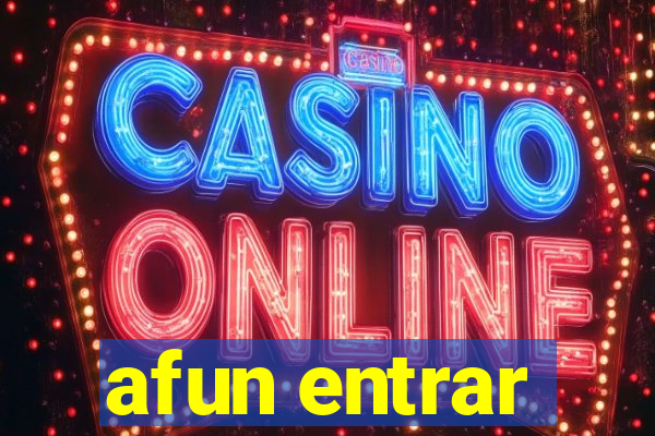 afun entrar