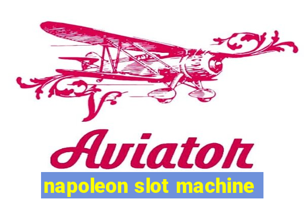 napoleon slot machine