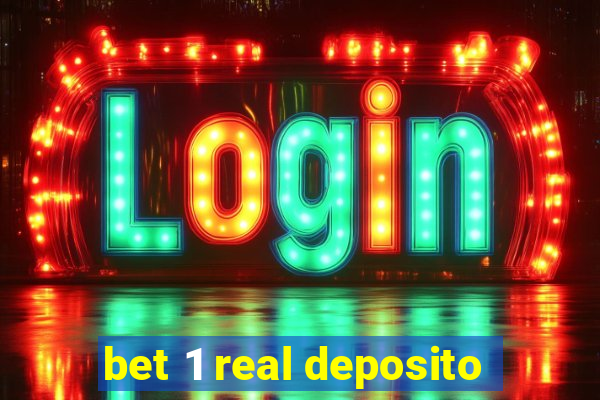 bet 1 real deposito
