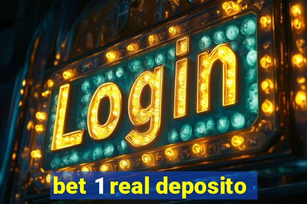 bet 1 real deposito