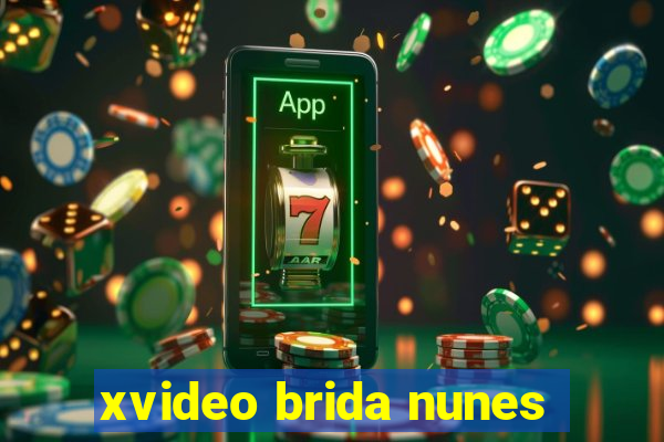 xvideo brida nunes