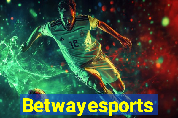 Betwayesports
