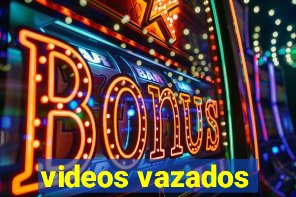 videos vazados