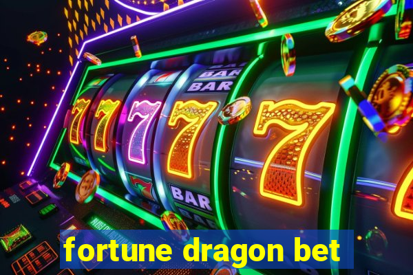 fortune dragon bet