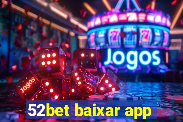 52bet baixar app