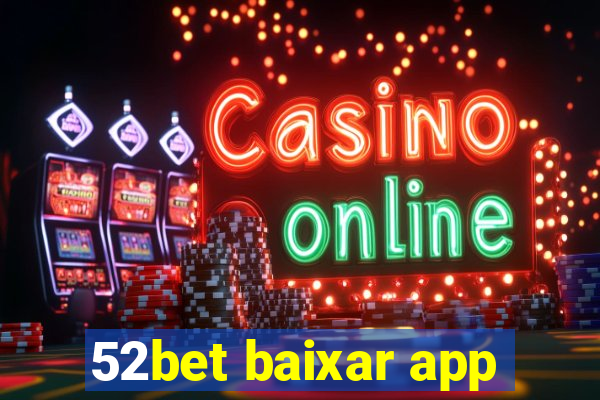 52bet baixar app