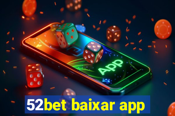 52bet baixar app
