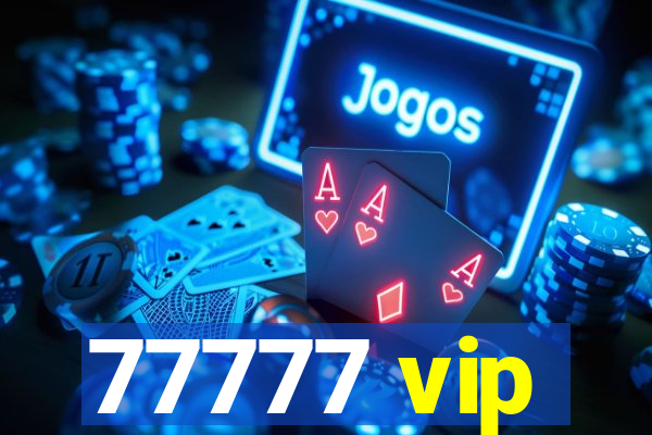 77777 vip